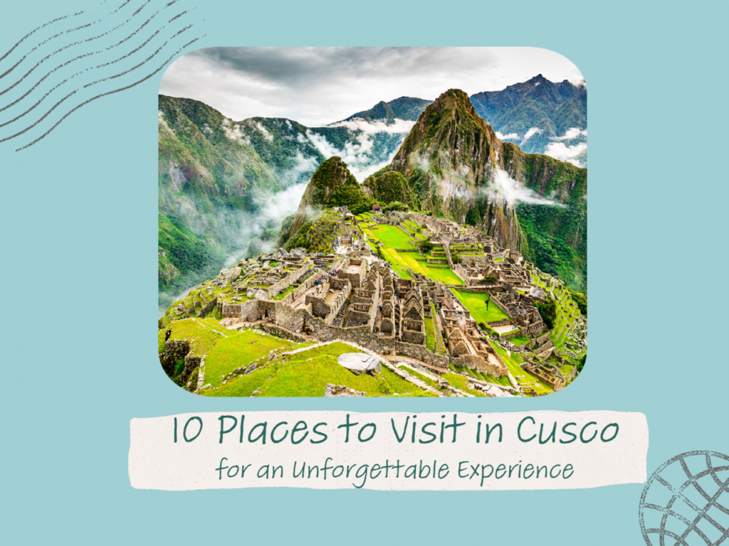 10 Places to Visit in Cusco