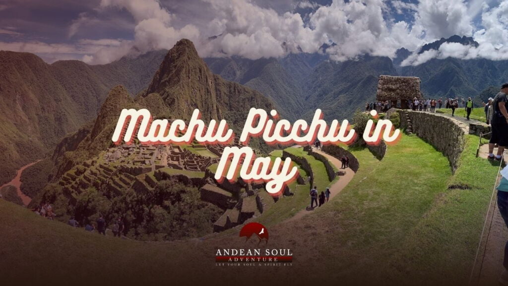 Machu Picchu in May