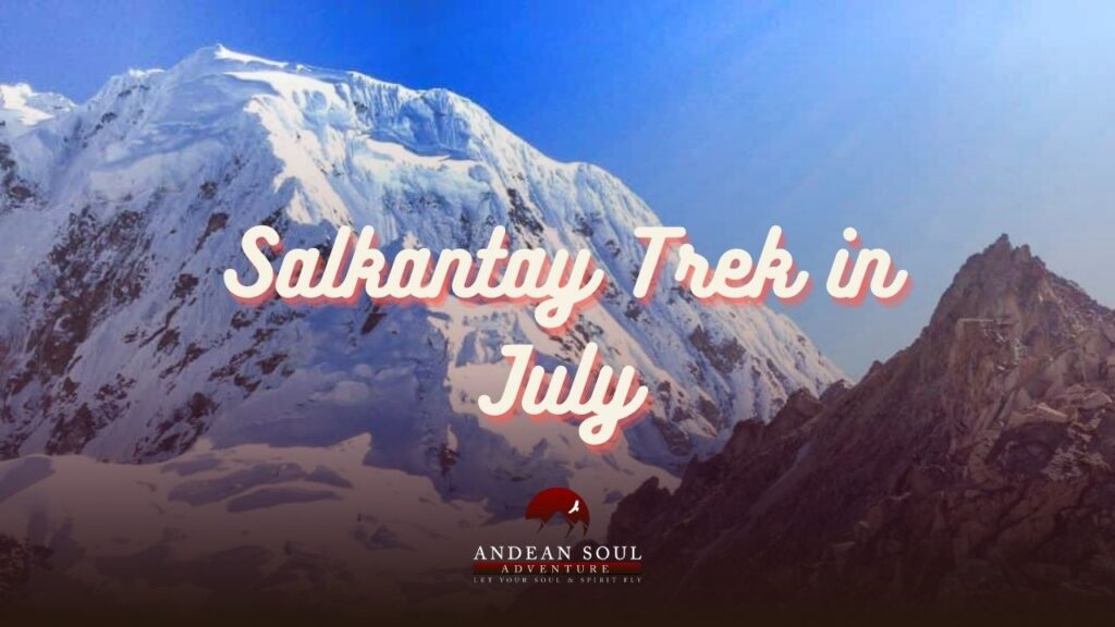 Salkantay Trek in July